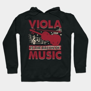 Viola Is The Bacon Of Music Hoodie